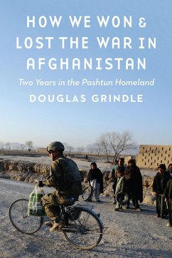 How We Won and Lost the War in Afghanistan - Grindle, Douglas