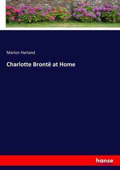 Charlotte Brontë at Home - Harland, Marion