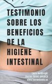Testimonio Sobre los Beneficios de la Higiene Intestinal: Como he recuperado un vientre plano, la cintura afilada, la calma, un sueno descansado, una