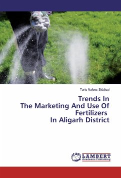 Trends In The Marketing And Use Of Fertilizers In Aligarh District - Siddiqui, Tariq Nafees