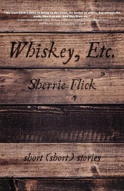 Whiskey, Etc.: Short (Short) Stories - Flick, Sherrie