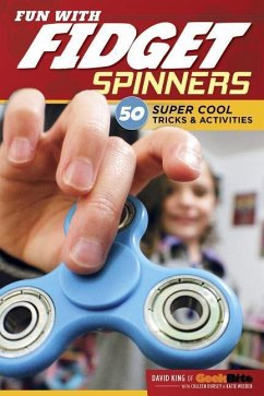Fun with Fidget Spinners: 50 Super Cool Tricks & Activities - King, David; Weeber, Katie; Dorsey, Colleen