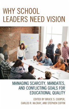 Why School Leaders Need Vision - Cooper, Bruce S.; Mccray, Carlos R.; Coffin, Stephen V.