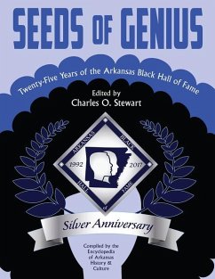 Seeds of Genius: Twenty-Five Years of the Arkansas Black Hall of Fame - Stewart, Charles O.