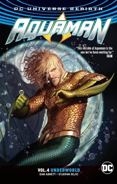 Aquaman Vol. 4: Underworld (Rebirth) - Abnett, Dan
