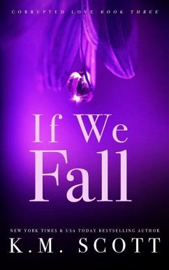 If We Fall (Corrupted Love #3): Special Edition Paperback - Scott, K. M.