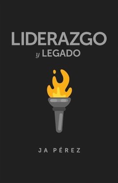 Liderazgo y Legado - Perez, J. A.