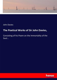 The Poetical Works of Sir John Davies, - Davies, John