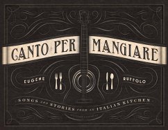 Canto Per Mangiare: Songs and Stories from an Italian Kitchen - Ruffolo, Eugene