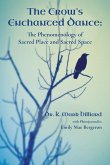 The Crow's Enchanted Dance: The Phenomenology of Sacred Place and Sacred Space