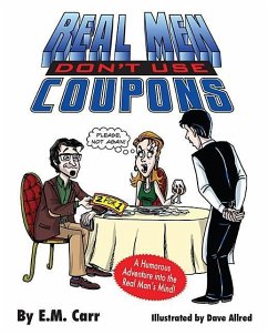 Real Men Dont Use Coupons - Carr, E M