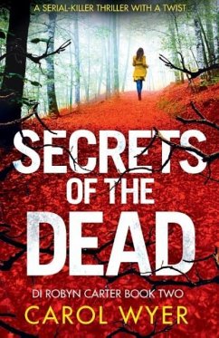 Secrets of the Dead: A Serial Killer Thriller That Will Have You Hooked - Wyer, Carol