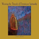 Weaving the Threads of Dominican Spirituality Weaving the Threads of Dominican Spirituality