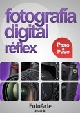 Fotografía Digital Réflex Paso a Paso (eBook, ePUB)