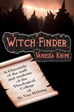Cover Witch-Finder: A Chronicle of the Staff and Students of the Theological College of St. Van Helsing (eBook, ePUB)
