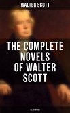 The Complete Novels of Walter Scott (Illustrated) (eBook, ePUB)