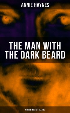 THE MAN WITH THE DARK BEARD (Murder Mystery Classic) (eBook, ePUB) - Haynes, Annie