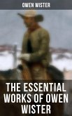 The Essential Works of Owen Wister (eBook, ePUB)