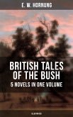 BRITISH TALES OF THE BUSH: 5 Novels in One Volume (Illustrated) (eBook, ePUB)