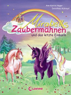 Mirabells Zaubermähnen und das letzte Einhorn / Mirabells Zaubermähnen Bd.5 (eBook, ePUB) - Heger, Ann-Katrin