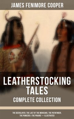 LEATHERSTOCKING TALES – Complete Collection (eBook, ePUB) - Cooper, James Fenimore