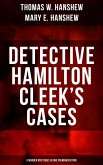 Detective Hamilton Cleek's Cases - 5 Murder Mysteries in One Premium Edition (eBook, ePUB)