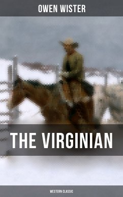 THE VIRGINIAN (Western Classic) (eBook, ePUB) - Wister, Owen