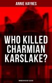 WHO KILLED CHARMIAN KARSLAKE? (Murder Mystery Classic) (eBook, ePUB)