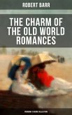 The Charm of the Old World Romances – Premium 10 Book Collection (eBook, ePUB)