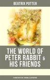 The World of Peter Rabbit & His Friends: 14 Books with 450+ Original Illustrations (eBook, ePUB)