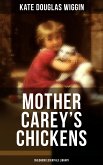 MOTHER CAREY'S CHICKENS (Childhood Essentials Library) (eBook, ePUB)