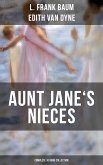 AUNT JANE'S NIECES - Complete 10 Book Collection (eBook, ePUB)