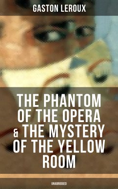 The Phantom of the Opera & The Mystery of the Yellow Room (Unabridged) (eBook, ePUB) - Leroux, Gaston