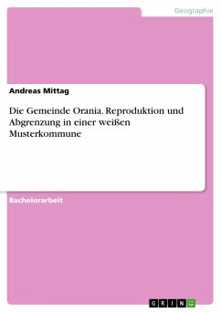 Die Gemeinde Orania. Reproduktion und Abgrenzung in einer weißen Musterkommune (eBook, PDF) - Mittag, Andreas