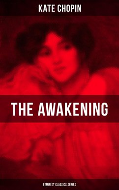 THE AWAKENING (Feminist Classics Series) (eBook, ePUB) - Chopin, Kate