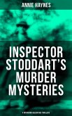 Inspector Stoddart's Murder Mysteries (4 Intriguing Golden Age Thrillers) (eBook, ePUB)