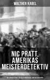 Nic Pratt, Amerikas Meisterdetektiv: Die Hand des Toten + Die gelbe Wachskerze + Der tote Missionar (eBook, ePUB)
