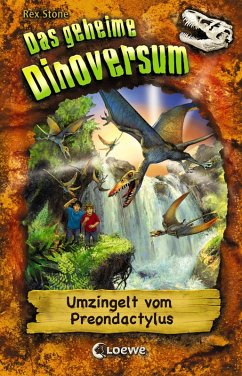 Umzingelt vom Preondactylus / Das geheime Dinoversum Bd.17 (eBook, ePUB) - Stone, Rex