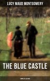 THE BLUE CASTLE (Complete Edition) (eBook, ePUB)