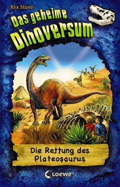 Die Rettung des Plateosaurus / Das geheime Dinoversum Bd.15 (eBook, ePUB) - Stone, Rex