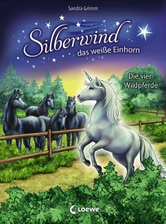 Die vier Wildpferde / Silberwind, das weiße Einhorn Bd.3 (eBook, ePUB) - Grimm, Sandra