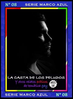 Cover La casta de los peludos. Y otros relatos eróticos de temática gay. Serie Marco Azul Nº8 (eBook, ePUB)