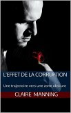 L'effet de la Corruption - Une trajectoire vers une zone obscure (eBook, ePUB) L'effet de la Corruption - Une trajectoire vers une zone obscure (eBook, ePUB)