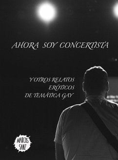 Cover Ahora soy concertista. Y otros relatos eróticos de temática gay (eBook, ePUB)
