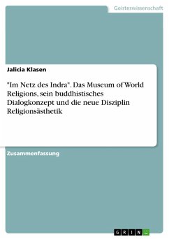 &quote;Im Netz des Indra&quote;. Das Museum of World Religions, sein buddhistisches Dialogkonzept und die neue Disziplin Religionsästhetik (eBook, PDF)