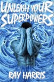 Unleash Your Superpowers! (eBook, ePUB)