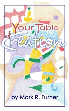 Your Table of Creation (eBook, ePUB) - Turner, Mark R.