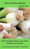 How to Grow Onions (Growing Guides) (eBook, ePUB)