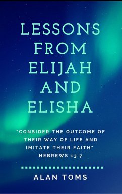 Lessons From Elijah and Elisha (eBook, ePUB) - Toms, Alan