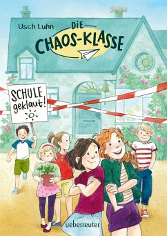 Schule geklaut! / Die Chaos-Klasse Bd.1 (eBook, ePUB) - Luhn, Usch